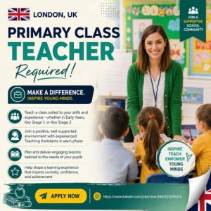 Primary Class Teacher Required in London