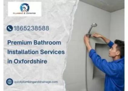 Premium Bathroom Installation Services in Oxfordshire