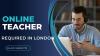 Online Teacher Required in London