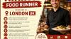 Food Runner Required in London
